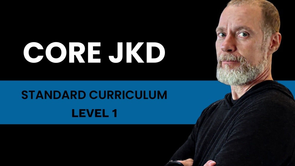 Core JKD Standard Curriculum Level 1